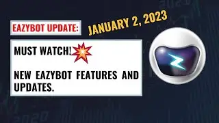 Must Watch💥: New Eazybot Features and Updates January 22,2023