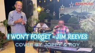 I WON’T FORGET - JIM REEVES | COVER BY JOPPY & ROY WELONG