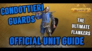 Conquerors Blade: Condottieri Guard Unit Guide (Flank Masters!)