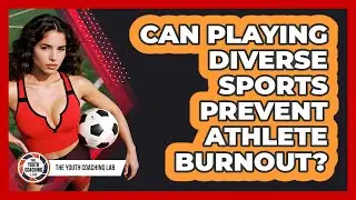 Can Playing Diverse Sports Prevent Athlete Burnout?