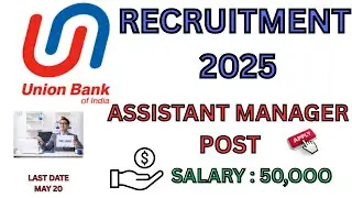 UNION BANK ASSISTANT MANAGER POST RECRUITMENT 2025 (500 ++ Vacancies) APPLY NOW