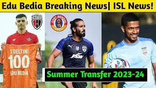 Edu Bedia Latest News| Khabra Back To East Bengal| ISL Summer Transfer News| Indian Football News|