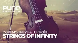 Dopemonkeys & Jumpgeil &ndash; Strings of Infinity
