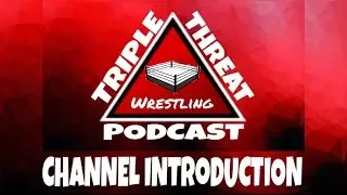 Triple Threat Wrestling Podcast
