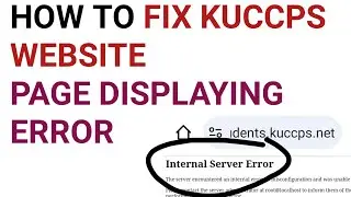 HOW TO FIX KUCCPS WEBSITE PAGE DISPLAYING PAGE ERROR #kuccps