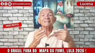 O BRASIL FORA DO MAPA DA FOME.