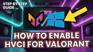 How to Enable HVCI for Valorant