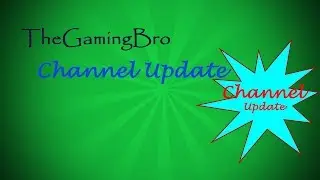 CHANNEL UPDATE | THEGAMINGBRO