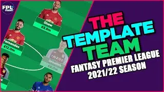 FPL 2021/22: THE TEMPLATE TEAM SELECTION | Fantasy Premier League Tips