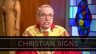 Christian Signs | Homily: Father Robert Connors