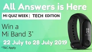 Amazon MI WEEK QUIZ | TECH EDITION QUIZ Answers | Win a Mi Brand 3 | 22 July to 28 July 2019