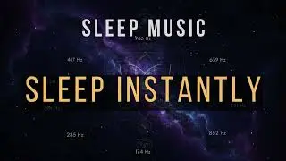 All 9 Solfeggio Frequencies Night Music for Deep Sleep and Body Relaxation