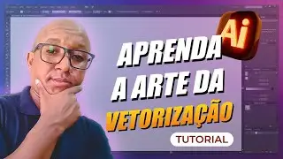 Como vetorizar uma imagem no Adobe Illustrator. Passo a passo