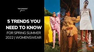 5 Consumer Trends You Need to Know | Spring Summer 2022 Womenswear Apparel | The Foresight Forum
