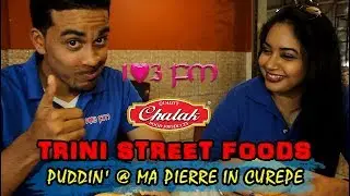 Trini Street Foods - Puddin' @ Ma Pierre in Curepe!