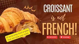 10 Surprising Food Origins You Didn’t Know!