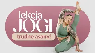 🔥Zaawansowana Joga - Sesja Trudnych Asan 65 min | POZIOM ★★★☆ |