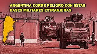 Las Peligrosas bases Militares que PREOCUPAN a la Argentina