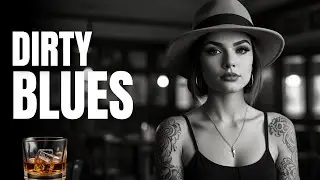 Dirty Blues Music - Music to Study & Work 🎸 Jazz/blues - Instrumentals Songs