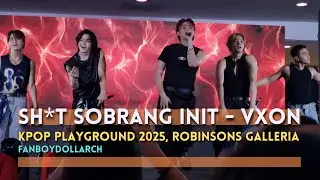 SH*T SOBRANG INIT - VXON Fancam - 250621 KPOP PLAYGROUND 2025 Robinsons Galleria - Fan Boy Doll Arch