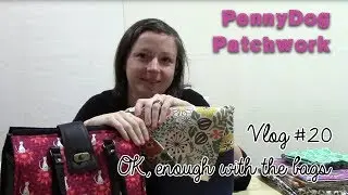 PennyDog Vlog #20 - November 13 2017 - OK, Enough With The Bags