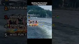 Ranking The Funniest Tubing Fail Moments