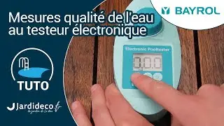 TUTO Mesures de la qualité de l’eau de piscine au testeur électronique Pooltester de BAYROL