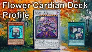 Yu-Gi-Oh! Deck Profile | Flower Cardian Deck