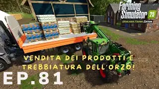 HIGHLANDS-FISHING | 🌿VENDITE E TREBBIATURA DELL'ORZO!🌿   | EP#81 #farmingsimulator25 #fs25