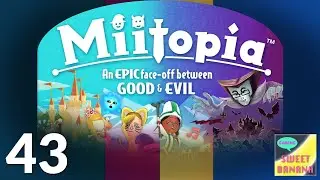 Miitopia with the Sweet Banana Crew! - Part 43 - Twitch Highlight 10/15/2017