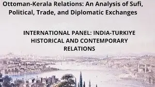 Ottoman-Kerala Relations: An Analysis of Sufi, Political, Trade, and Diplomatic Exchanges