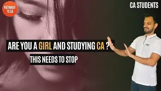 For every girl who is doing CA course | If you are a girl, this is for you !