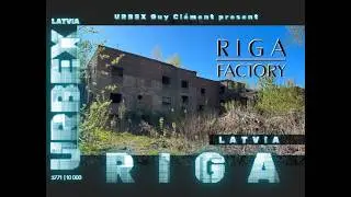 URBEX Guy Cl&eacute;ment LATVIA | RIGA | FACTORY VIDEO