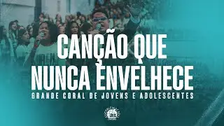 Can&ccedil;&atilde;o Que N&atilde;o Envelhece  | Grande Coral de Jovens e Adolescentes | IEADPECARUARU | 04/07/25