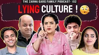 The Zarna Garg Family Podcast | Episode 102: Lying Culture
