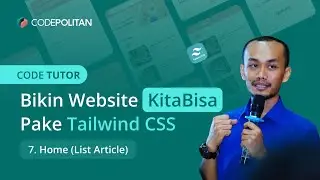 7. Home (List Article) | Slicing Website KitaBantu pake TailwindCSS untuk Pemula