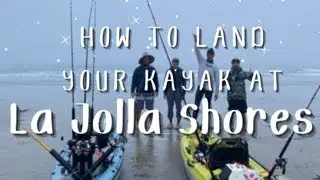 How To Land Your Kayak In La Jolla When It's not calm