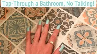 ASMR * Tap-through A Bathroom * Tapping & Scratching * Fast Tapping * No Talking * ASMRVilla
