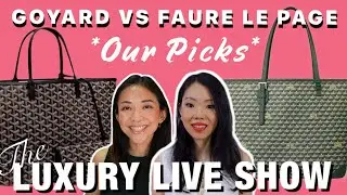 GOYARD vs FAURE LE PAGE *Our Picks for Bags, SLGs* | THE LUXURY LIVE SHOW