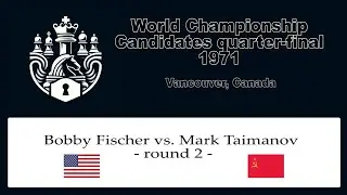 Bobby Fischer vs. Mark Taimanov | Candidates' Matches | 1971 | Quarter final | round 2