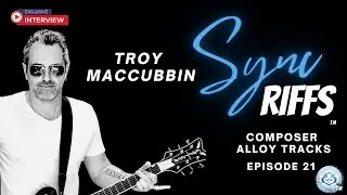 EP. 21: INTERVIEW WITH COMPOSER TROY MACCUBBIN OF ALLOY TRACKS