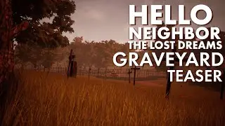 Hello Neighbor - The Lost Dreams Graveyard Teaser
