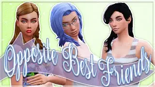 The sims 4 | CAS | Opposite Best Friends | Group Collab