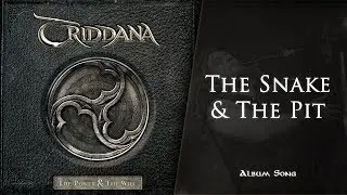 TRIDDANA - The Snake & The Pit