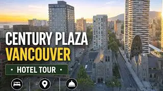 [4K] Hotel tour |  🇨🇦 VANCOUVER Century Plaza Hotel 2025