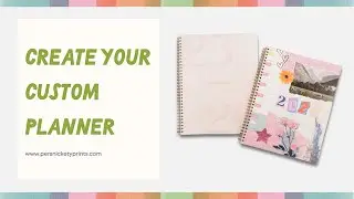 How to Create a Custom Planner | persnicketyprints.com