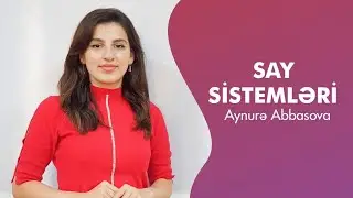 Say Sistemləri | İnformatika | Aynurə Abbasova
