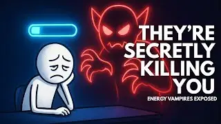 WARNING: These Energy Vampires Are Secretly Ruining Your Life
