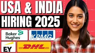 🌎 USA & India Hiring 2025 | KPMG, EY, DHL & Baker Hughes Hiring Now!