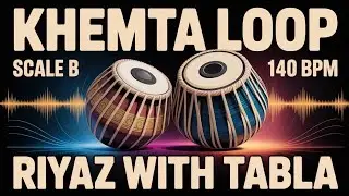 Khemta Loop for all Songs | 140 BPM | Scale B | Bhajans, Songs #rhythm #riyazwithtabla